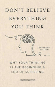 don't believe everything you think